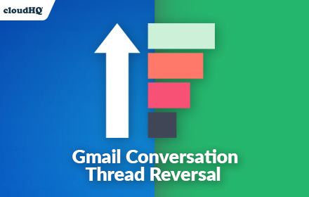 Conversation Thread Reversal for Gmail