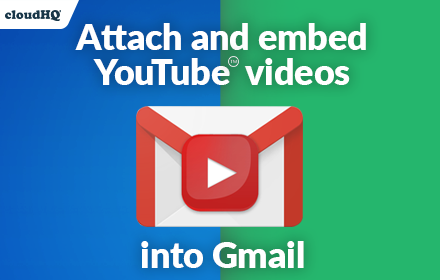 Free Embed  Videos in Gmail by cloudHQ